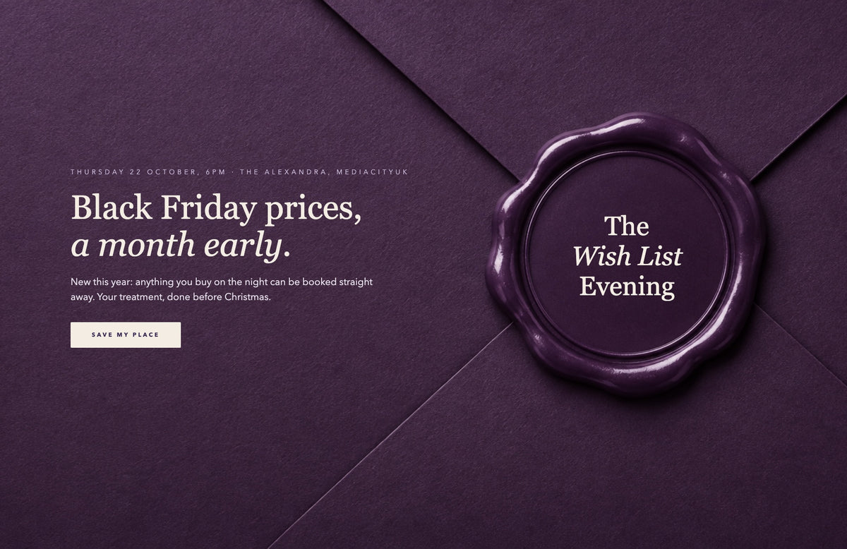 The Wish List Evening. Black Friday prices, a month early. Thursday 22 October, 6pm.